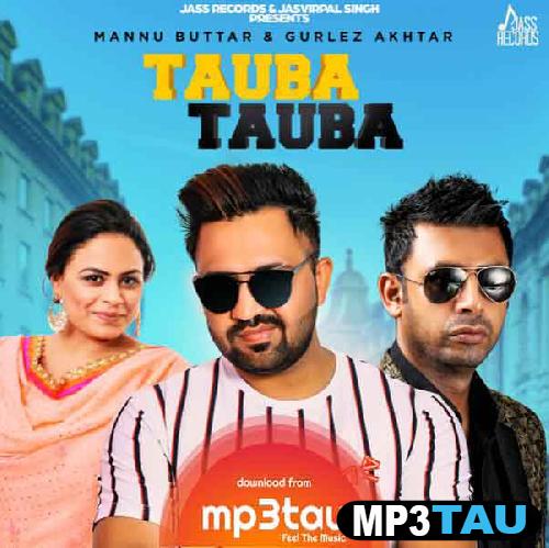 Tauba-Tauba-Ft-Gurlej-Akhtar Mannu Buttar mp3 song lyrics